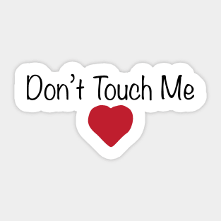 Don't Touch Me Feminist T-Shirt Sticker